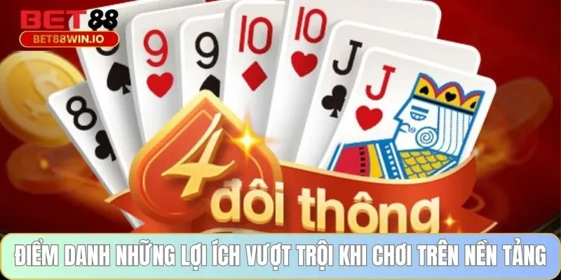 Điểm danh những lợi ích vượt trội khi chơi trên nền tảng Điểm danh những lợi ích vượt trội khi chơi trên nền tảng Bet88